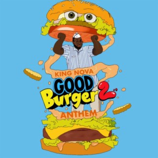 Good burger 2 Anthem