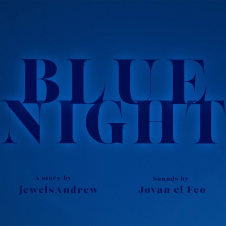 Blue Night ft. Jovan El Feo