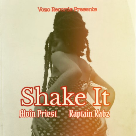 Shake It ft. Alvin Priest