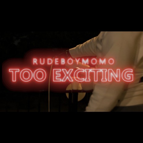 TOO EXCITING | Boomplay Music