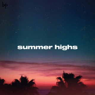 summer highs lyrics | Boomplay Music