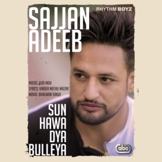 Sun Hawa Dya Bulleya (From Bhalwan Singh Soundtrack)