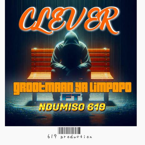 Clever ft. Ndumiso 6l9 | Boomplay Music