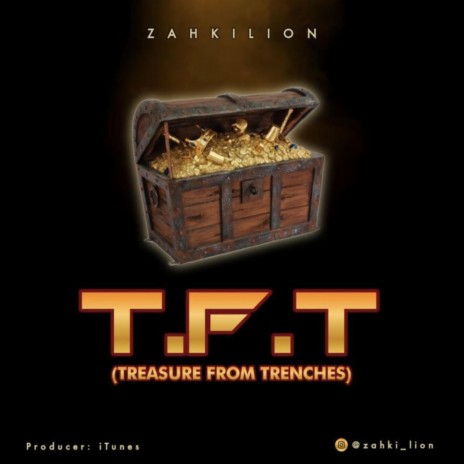 T.F.T (Treasure From Trenches) | Boomplay Music