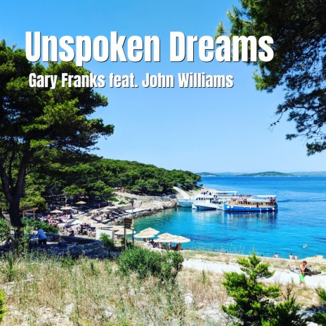 Unspoken Dreams ft. John Williams | Boomplay Music