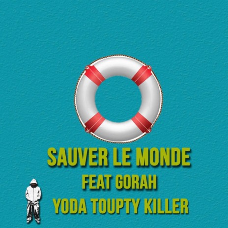 Sauver Le Monde Avec Gorah | Boomplay Music