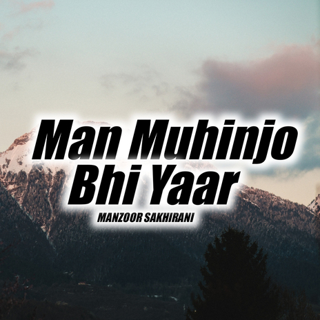 Man Muhinjo Bhi Yaar | Boomplay Music