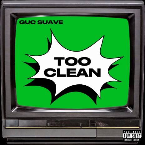 Too Clean | Boomplay Music