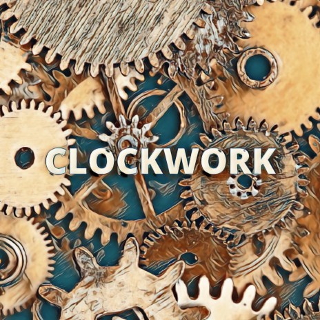 Clockwork | Boomplay Music