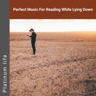 Perfect Music for Reading While Lying Down