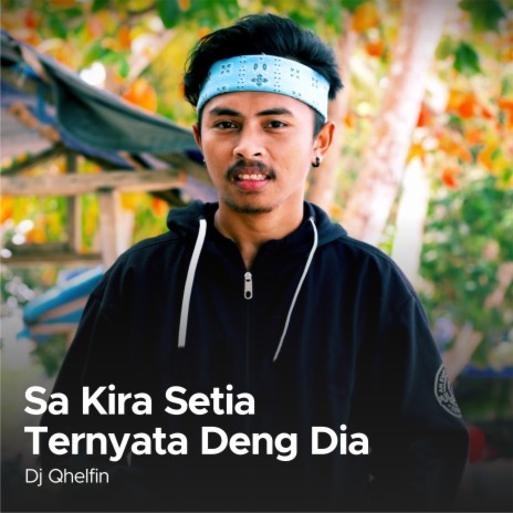 Sa Kira Setia Ternyata Deng Dia | Boomplay Music