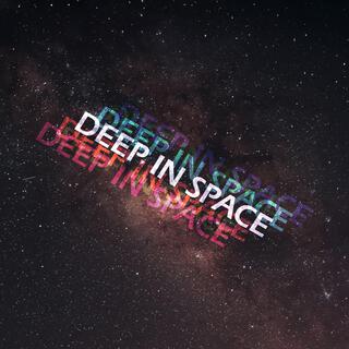 DEEP IN SPACE