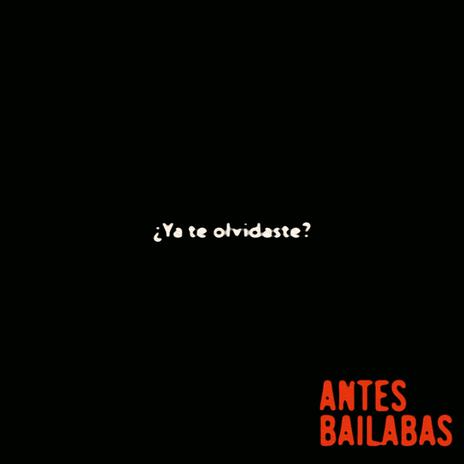 Antes Bailabas | Boomplay Music