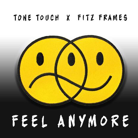 Feel Anymore ft. Fitz Frames | Boomplay Music