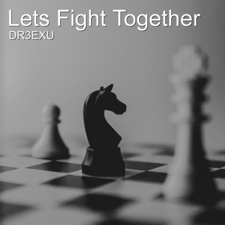 Lets Fight Together | Boomplay Music