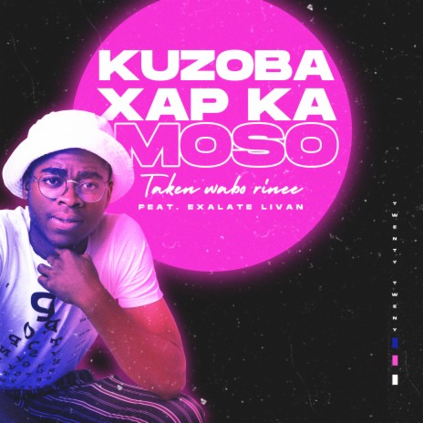 Kuzoba Xap Ka Moso ft. Exalate Livan | Boomplay Music