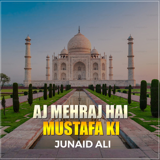 Aj Mehraj Hai Mustafa Ki