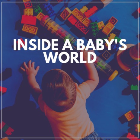 Inside a Baby's World, Pt. 9 ft. Kiddie Bopper Kids & Baby Music Center | Boomplay Music