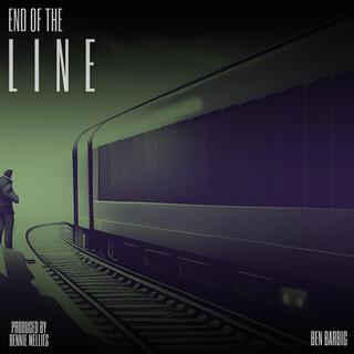 End of the Line ft. Bennie Mellies lyrics | Boomplay Music