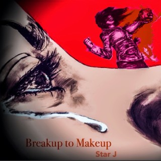 Breakup to Makeup