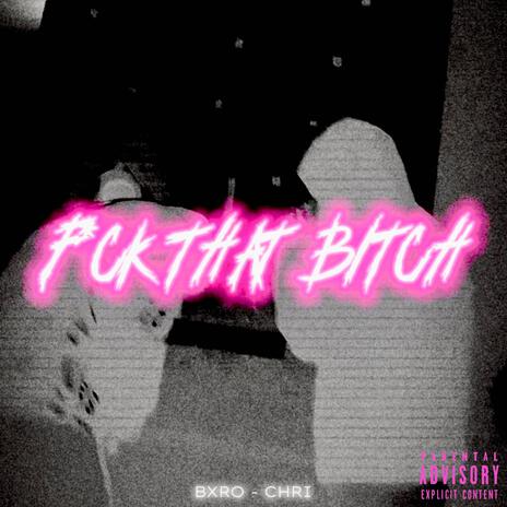 FUCK THAT BITCH | Boomplay Music