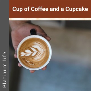 Cup of Coffee and a Cupcake