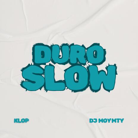 DURO SLOW ft. Dj Moy Monterrey | Boomplay Music