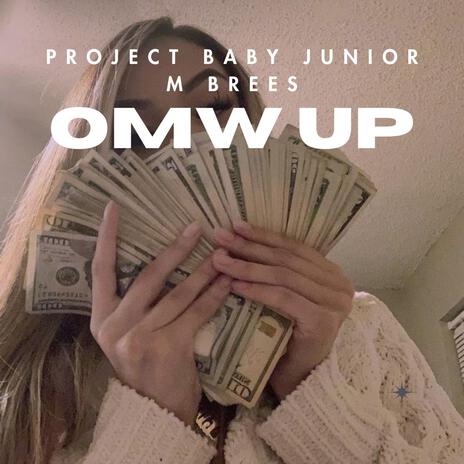 OMW UP! ft. Projectbaby Junior | Boomplay Music