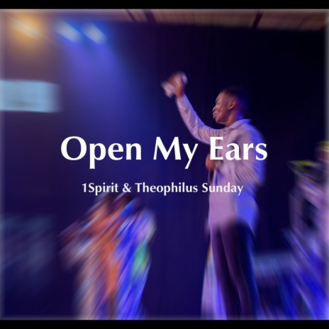 Open My Ears | Boomplay Music