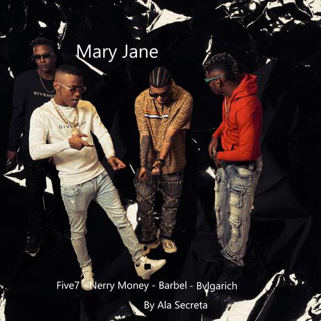 Mary Jane ft. Five 7, Barbel & Bvlgarich | Boomplay Music