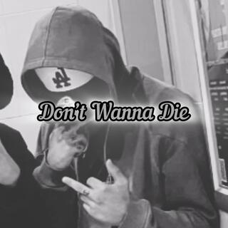 Don't Wanna Die