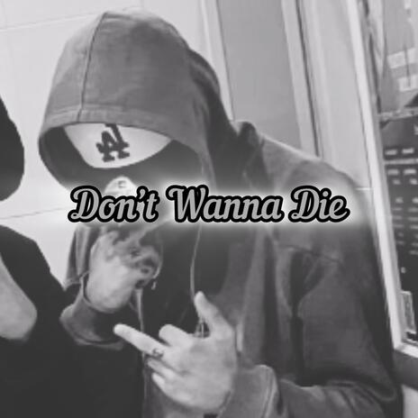 Don't Wanna Die ft. numb | Boomplay Music