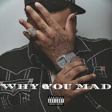 Why You Mad | Boomplay Music