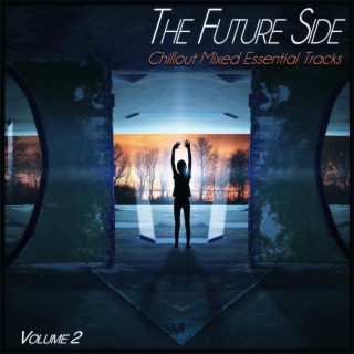 The Future Side, Vol. 2 - Chillout Mixed Essential