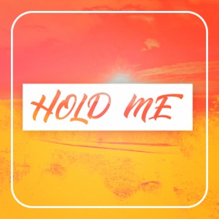 Hold Me