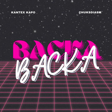 BACKA ft. Chuksdiasm | Boomplay Music