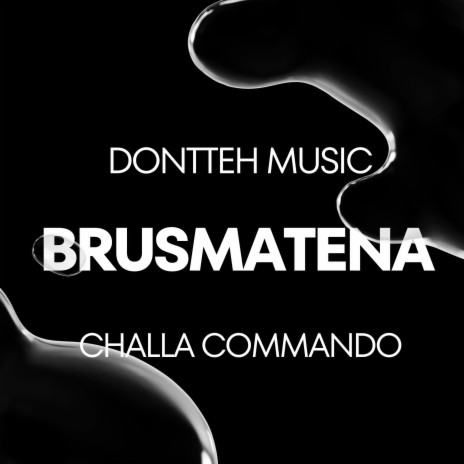 Brusmatena ft. challa commando | Boomplay Music