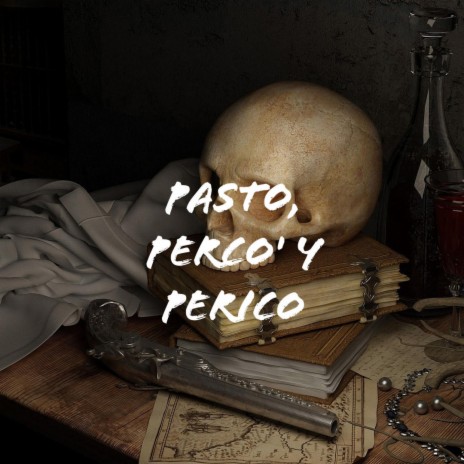 Pasto, Perco' Y Perico | Boomplay Music