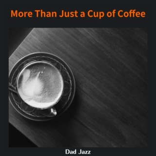 More Than Just a Cup of Coffee