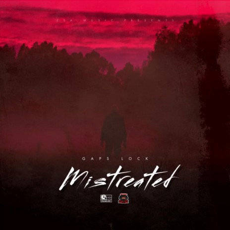 Mistreated | Boomplay Music