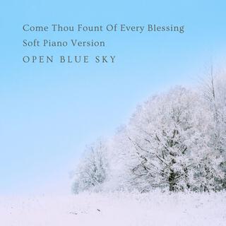 Come Thou Fount Of Every Blessing (Soft Piano Version)