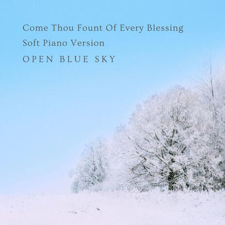 Come Thou Fount Of Every Blessing (Soft Piano Version)