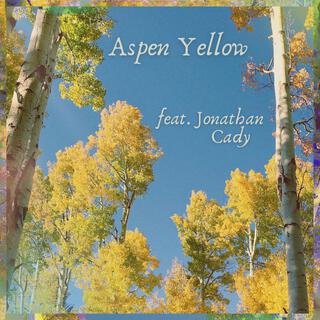 Aspen Yellow ft. Jonathan Cady lyrics | Boomplay Music