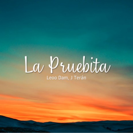 La Pruebita ft. J Teran | Boomplay Music