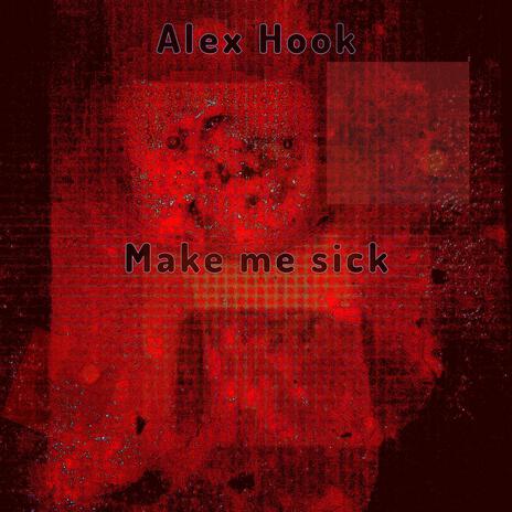 Make Me Sick | Boomplay Music