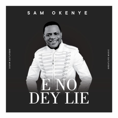 E No Dey Lie | Boomplay Music