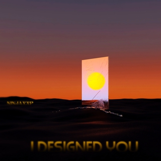 I Designed You