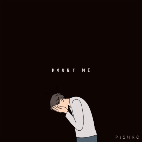 Doubt Me | Boomplay Music
