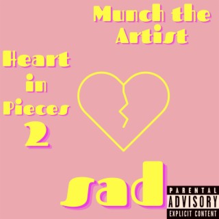 Sad/Heart in Pieces 2