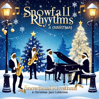 Snowfall Rhythms: A Christmas Jazz Collection